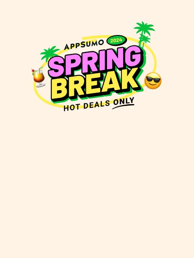 12 AppSumo Spring Break Lifetime Deals 2024